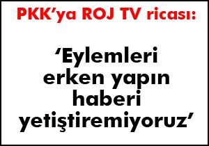 PKK ya ROJ TV ricası: eylemleri erken yapın